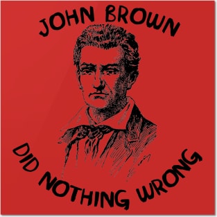 John Brown Did Nothing Wrong Posters and Art